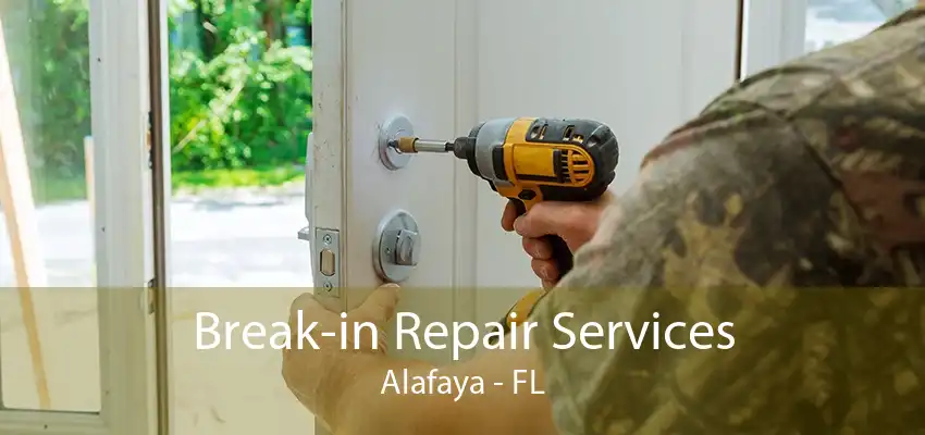 Break-in Repair Services Alafaya - FL