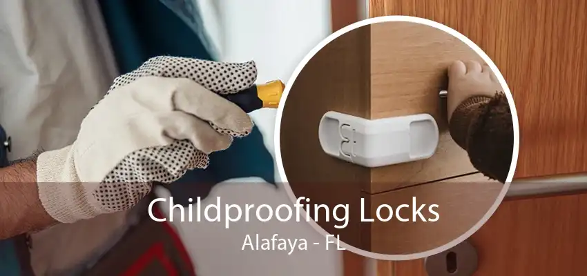 Childproofing Locks Alafaya - FL