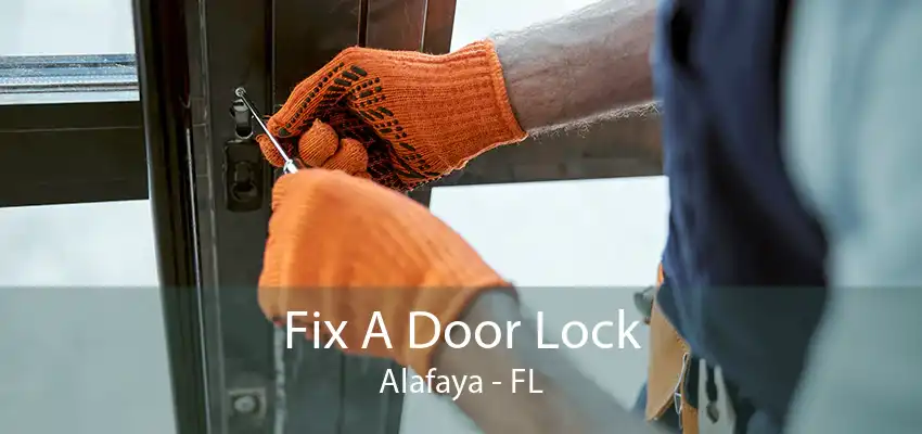 Fix A Door Lock Alafaya - FL