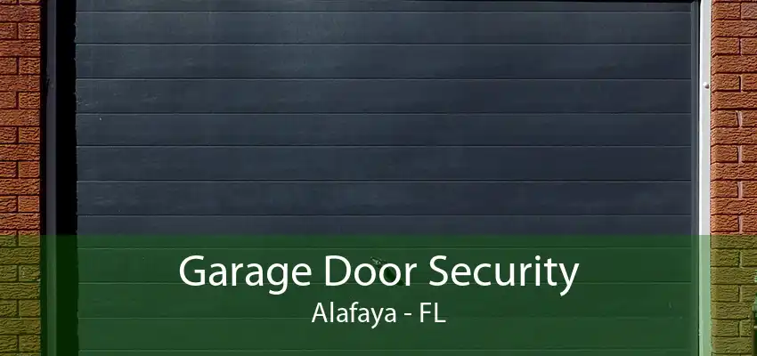 Garage Door Security Alafaya - FL
