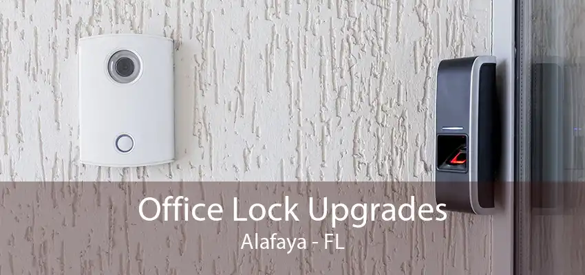 Office Lock Upgrades Alafaya - FL