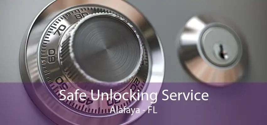 Safe Unlocking Service Alafaya - FL